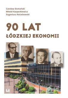 Chomikuj, ebook online 90 lat łódzkiej ekonomii. Czesław Domański