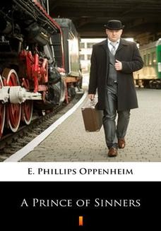 Chomikuj, ebook online A Prince of Sinners. E. Phillips Oppenheim