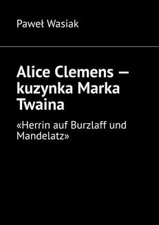 Chomikuj, ebook online Alice Clemens – kuzynka Marka Twaina. Paweł Wasiak
