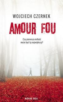 Chomikuj, ebook online Amour fou. Wojciech Czernek