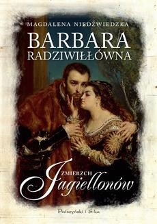 Ebook Barbara Radziwiłłówna. Zmierzch Jagiellonów pdf