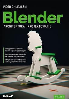 Chomikuj, ebook online Blender. Architektura i projektowanie. Wydanie II. Piotr Chlipalski