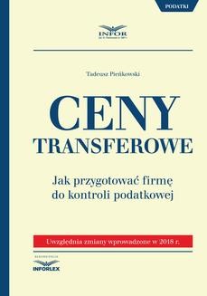 Chomikuj, ebook online Ceny transferowe. Jak przygotować firmę do kontroli podatkowej. Tadeusz Pieńkowski