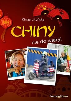 Chomikuj, ebook online Chiny – nie do wiary!. Kinga Lityńska