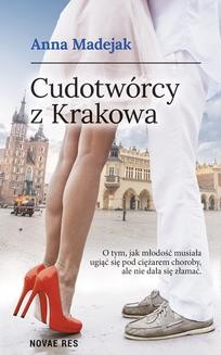 Chomikuj, ebook online Cudotwórcy z Krakowa. Anna Madejak