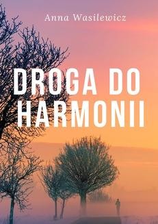 Chomikuj, ebook online Droga do harmonii. Anna Wasilewicz