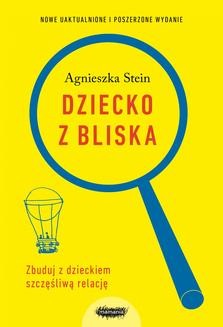 Chomikuj, ebook online Dziecko z bliska. Agnieszka Stein