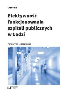 Chomikuj, ebook online Efektywność funkcjonowania szpitali publicznych w Łodzi. Katarzyna Miszczyńska