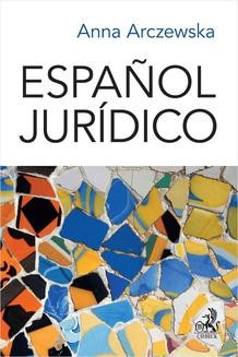 Chomikuj, ebook online Español jurídico. Prawniczy język hiszpański. Anna Arczewska