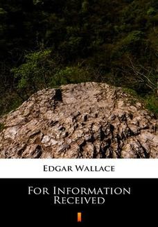 Chomikuj, ebook online For Information Received. Edgar Wallace