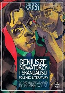 Ebook Geniusze, nowatorzy i skandaliści polskiej literatury. Od Przybyszewskiego do Gombrowicza pdf