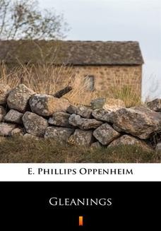 Chomikuj, ebook online Gleanings. E. Phillips Oppenheim