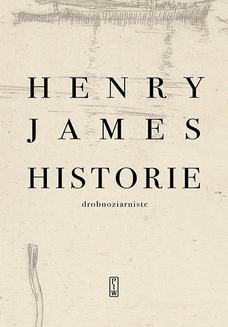 Chomikuj, ebook online Historie drobnoziarniste. Henry James