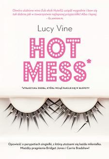 Chomikuj, ebook online Hot Mess. Lucy Vine