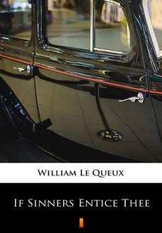 Chomikuj, ebook online If Sinners Entice Thee. William Le Queux