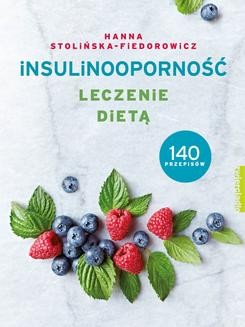 Chomikuj, ebook online Insulinooporność. Leczenie dietą. Hanna Stolińska-Fiedorowicz