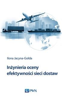 Chomikuj, ebook online Inżynieria oceny efektywności sieci dostaw. Ilona Jacyna-Gołda