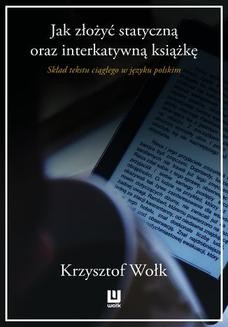 Chomikuj, ebook online Jak złożyć statyczną oraz interaktywną książkę. Skład tekstu ciągłego w języku polskim. Krzysztof Wołk