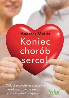 Chomikuj, ebook online Koniec chorób serca!. Andreas Moritz