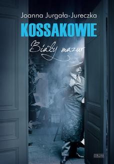 Ebook Kossakowie. Biały mazur pdf