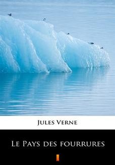 Chomikuj, ebook online Le Pays des fourrures. Jules Verne