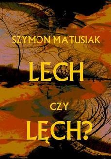Chomikuj, ebook online Lech czy Lęch?. Szymon Matusiak