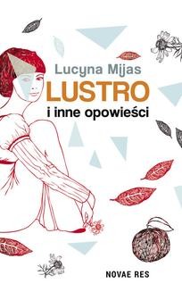 Chomikuj, ebook online Lustro i inne opowieści. Lucyna Mijas