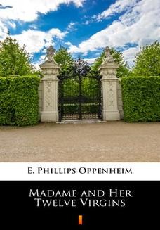 Chomikuj, ebook online Madame and Her Twelve Virgins. E. Phillips Oppenheim