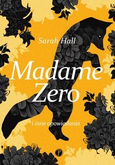 Chomikuj, ebook online Madame Zero. Sarah Hall