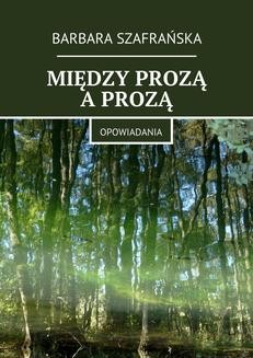 Ebook Między prozą a prozą pdf