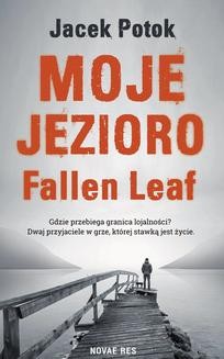 Chomikuj, ebook online Moje jezioro Fallen Leaf. Jacek Potok