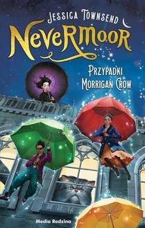 Chomikuj, ebook online Nevermoor tom 1: Nevermoor. Przypadki Morrigan Crow.. Jessica Townsend