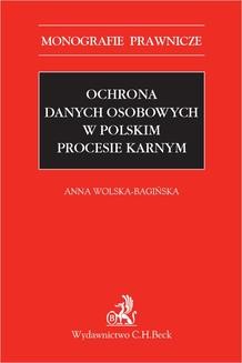 Chomikuj, ebook online Ochrona danych osobowych w polskim procesie karnym. Anna Wolska-Bagińska