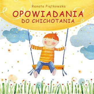 Chomikuj, ebook online Opowiadania do chichotania. Renata Piątkowska