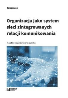 Chomikuj, ebook online Organizacja jako system sieci zintegrowanych relacji komunikowania. Magdalena Zalewska-Turzyńska