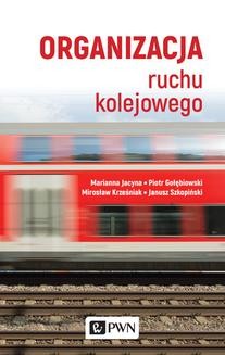Chomikuj, ebook online Organizacja ruchu kolejowego. Piotr Gołębiowski