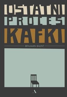Chomikuj, ebook online Ostatni proces Kafki. Benjamin Balint