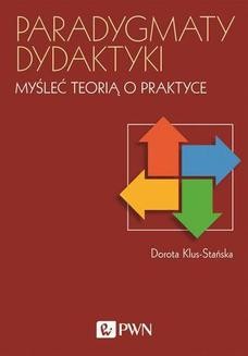 Chomikuj, ebook online Paradygmaty dydaktyki. Dorota Klus-Stańska