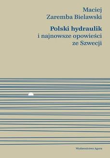 Chomikuj, ebook online Polski hydraulik i najnowsze opowieści ze Szwecji. Maciej Zaremba Bielawski