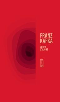 Chomikuj, ebook online Prozy utajone. Franz Kafka