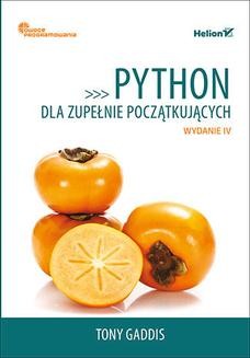 Chomikuj, ebook online Python dla zupełnie początkujących. Owoce programowania. Wydanie IV. Tony Gaddis