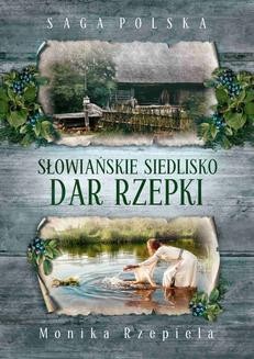 Ebook Słowiańskie siedlisko. Dar Rzepki pdf