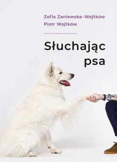 Chomikuj, ebook online Słuchając psa. Zofia Zaniewska-Wojtków