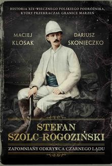 Chomikuj, ebook online Stefan Szolc-Rogoziński. Zapomniany odkrywca Czarnego Lądu. Maciej Klósak