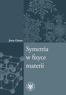 Chomikuj, ebook online Symetria w fizyce materii. Jerzy Ginter