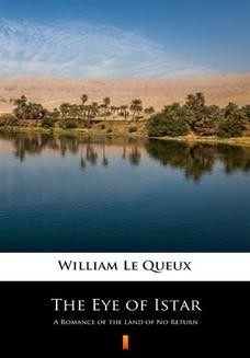 Chomikuj, ebook online The Eye of Istar. A Romance of the Land of No Return. William Le Queux