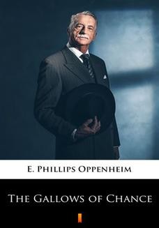 Chomikuj, ebook online The Gallows of Chance. E. Phillips Oppenheim