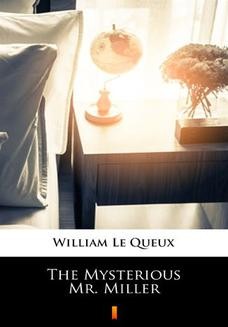 Chomikuj, ebook online The Mysterious Mr. Miller. William Le Queux
