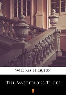Chomikuj, ebook online The Mysterious Three. William Le Queux