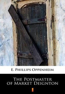 Chomikuj, ebook online The Postmaster of Market Deignton. E. Phillips Oppenheim